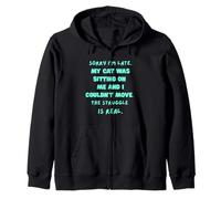 Sorry I’m late my cat was sitting on me and I couldn’t move Zip Hoodie
