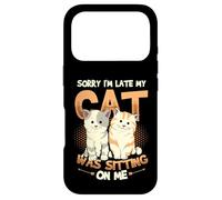 Sorry I´m Late My Cat Was Sitting On Me - Cat Be Late Excuse Case for iPhone 17 Pro