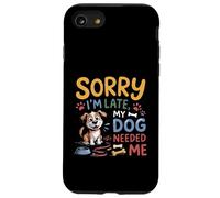 Sorry I’m Late My Dog Needed Me Funny Puppy Lover Case for iPhone SE (2020) / 7/8