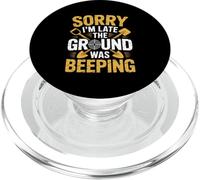 Sorry I’m Late The Ground Was Beeping Metal Detecting PopSockets PopGrip for MagSafe