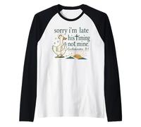 Sorry I’m Late Timing Not Mine Scripture Duck Raglan Baseball Tee