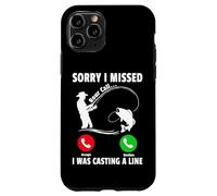 Sorry I Missed Your Call I Was Casting a Line Funny Fishing Case for iPhone 11 Pro