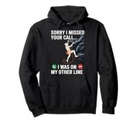 Sorry I Missed Your Call I Was On My Other Line Climbing Pullover Hoodie