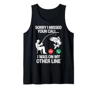 Sorry I Missed Your Call I was On My Other Line Fun Fishing Tank Top