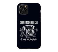 Sorry I Missed Your Call It Was on Purpose Funny Introvert Case for iPhone 11 Pro