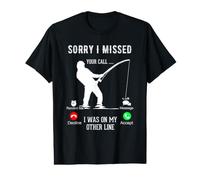 Sorry I Missed Your Call was On My Other Line Funny Fishing Value Graphic T-Shirt