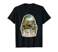 Sorry I Missed Your Text I was Living T-Shirt