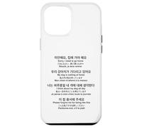 Sorry I Need To Go Home My Dog Is Waiting Funny Translations Case for iPhone 12 Pro Max