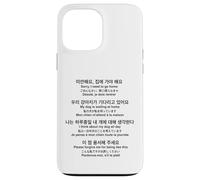 Sorry I Need To Go Home My Dog Is Waiting Funny Translations Case for iPhone 13 Pro Max