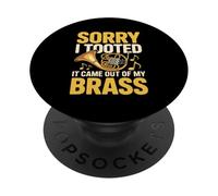 Sorry I Tooted It Came Out Of My Brass Band Joke PopSockets Adhesive PopGrip