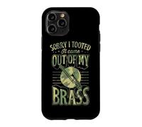 Sorry I Tooted It Came Out Of My Brass Case for iPhone 11 Pro