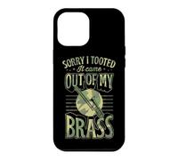 Sorry I Tooted It Came Out Of My Brass Case for iPhone 12 Pro Max