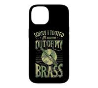 Sorry I Tooted It Came Out Of My Brass Case for iPhone 14