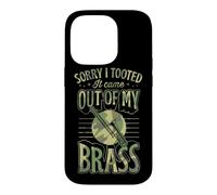 Sorry I Tooted It Came Out Of My Brass Case for iPhone 14 Pro