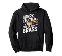 Sorry I Tooted It Came Out Of My Brass Pullover Hoodie