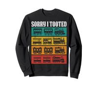 Sorry I Tooted Railroad Conductor Locomotive Train Lovers Sweatshirt