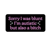 Sorry I Was Blunt I'm Autistic But Also A B*tch Patch 3 Inches Funny Mental Health Introvert Anxiety Iron On/Sew On Embroidery Fabric Applique Patches for Trucker Hats Clothes Backpack DIY Accessories