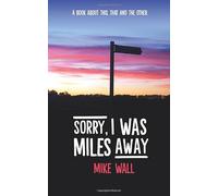 Sorry, I Was Miles Away: What I missed and did it matter?