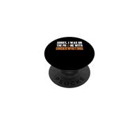 SORRY, I WAS ON THE PHONE WITH UNDERWRITING Loan Officer PopSockets Adhesive PopGrip
