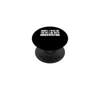 SORRY, I WAS ON THE PHONE WITH UNDERWRITING Mortgage Broker PopSockets Adhesive PopGrip