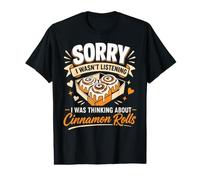 Sorry I was Thinking About Cinnamon Rolls Value Graphic T-Shirt