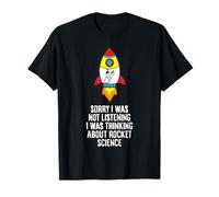 Sorry I was Thinking About Rocket Science T-Shirt