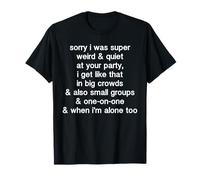 Sorry I was Weird and Quiet Funny Introvert Sarcasm Quote T-Shirt