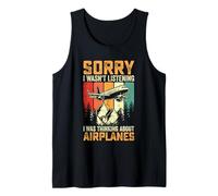 Sorry I WASN’t Listening I was Thinking About Airplanes Tank Top