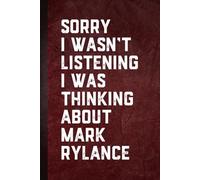Sorry I wasn’t Listening I Was Thinking About Mark Rylance: Blank Lined Notebook Gift for Fans