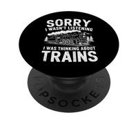 Sorry I Wasn’t Listening I Was Thinking About Trains PopSockets Adhesive PopGrip
