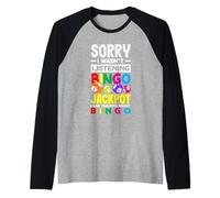Sorry I Wasn't Listening Bingo Jackpot Raglan Baseball Tee