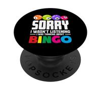 Sorry I Wasn't Listening Bingo Player PopSockets Adhesive PopGrip