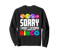 Sorry I Wasn't Listening Bingo Player Sweatshirt