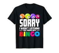 Sorry I Wasn't Listening Bingo Player T-Shirt