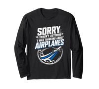 Sorry I Wasn't Listening I was Thinking About Airplanes Long Sleeve T-Shirt