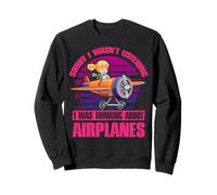 Sorry I wasn't listening I was thinking about Airplanes Sweatshirt