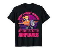 Sorry I wasn't listening I was thinking about Airplanes T-Shirt