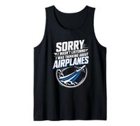 Sorry I Wasn't Listening I was Thinking About Airplanes Tank Top