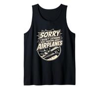 Sorry I Wasn't Listening I was Thinking About Airplanes Tank Top