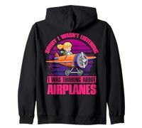 Sorry I wasn't listening I was thinking about Airplanes Zip Hoodie