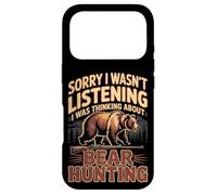 Sorry I Wasn't Listening I Was Thinking About Bear Hunting Case for iPhone 17 Pro