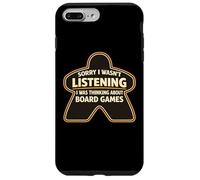 Sorry I Wasn't Listening I Was Thinking About Board Games Case for iPhone 7 Plus/8 Plus
