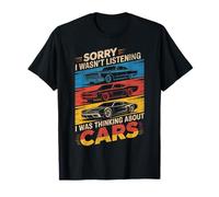 Sorry I Wasn't Listening, I was Thinking About Cars T-Shirt
