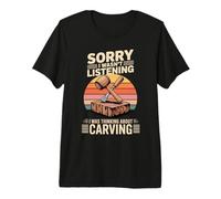 Sorry I Wasn't Listening I was Thinking About Carving Premium T-Shirt