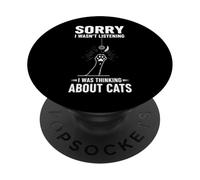 Sorry I Wasn't Listening I Was Thinking About Cats PopSockets Adhesive PopGrip