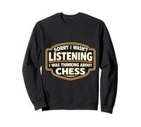 Sorry I Wasn't Listening I Was Thinking About Chess Lover Sweatshirt
