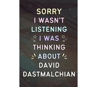 Sorry I Wasn't Listening I Was Thinking About David Dastmalchian: A Cool Notebook for Writing | Christmas or Birthday Gifts for Fans