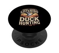 Sorry I Wasn't Listening I Was Thinking About Duck Hunting PopSockets Adhesive PopGrip