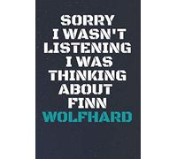 Sorry I wasn't listening, I was thinking about Finn Wolfhard: Great Idea Gift NoteBook For men and Women ,friends,boys,girls , Fans of Films and Tv ... Lined NoteBook 6x9 120 Pages Cover Matte.
