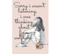 Sorry i wasn't listening, i was thinking about finn wolfhard journal: Dairy journal notebook gift for all womens and mens, girls and boys, all who are ... films, series and Tv shows, 120 pages, 6x9"